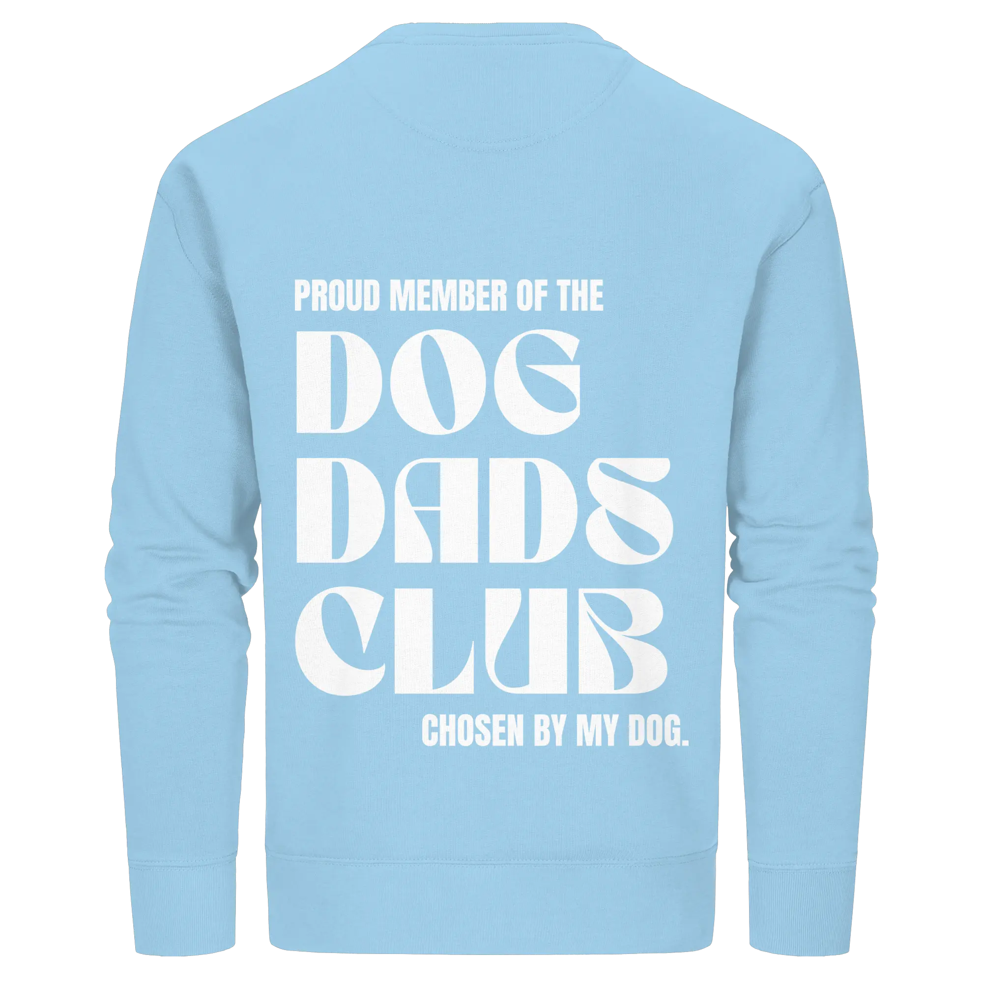 DOG DADS CLUB – „Chosen by my dog.“ - Organic Basic Unisex Sweatshirt Exceptional - Manufaktur mit Herz