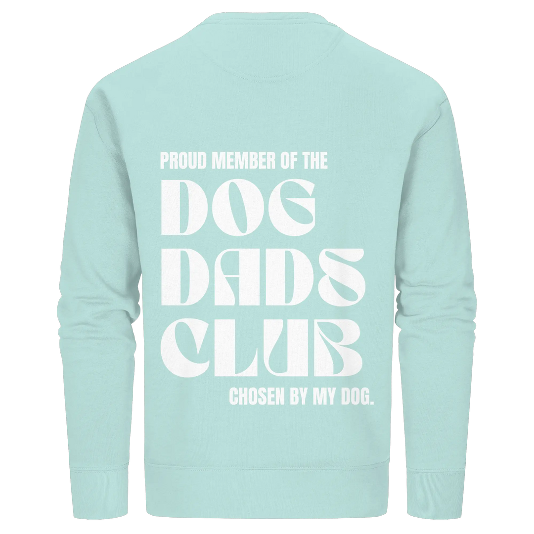 DOG DADS CLUB – „Chosen by my dog.“  - Organic Basic Unisex Sweatshirt Exceptional - Manufaktur mit Herz