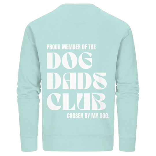 DOG DADS CLUB – „Chosen by my dog.“  - Organic Basic Unisex Sweatshirt Exceptional - Manufaktur mit Herz