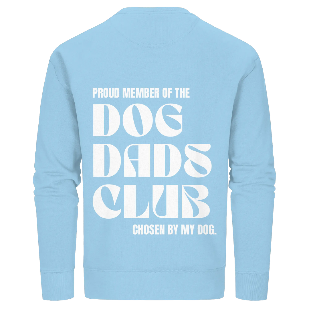 DOG DADS CLUB – „Chosen by my dog.“  - Organic Basic Unisex Sweatshirt Exceptional - Manufaktur mit Herz