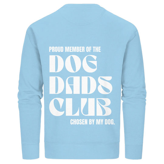 DOG DADS CLUB – „Chosen by my dog.“  - Organic Basic Unisex Sweatshirt Exceptional - Manufaktur mit Herz