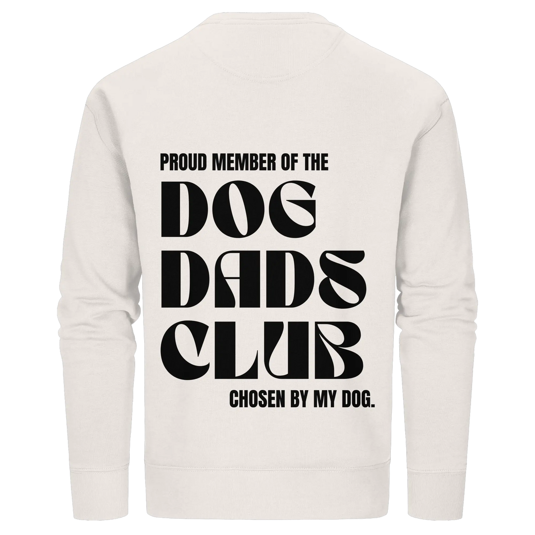 DOG DADS CLUB – „Chosen by my dog.“  - Organic Basic Unisex Sweatshirt Exceptional - Manufaktur mit Herz