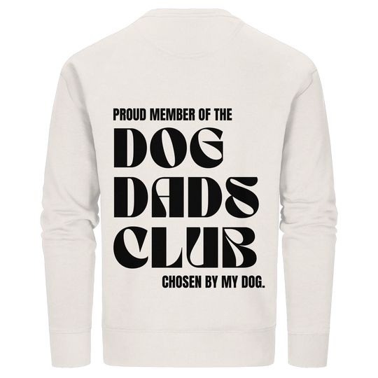DOG DADS CLUB – „Chosen by my dog.“  - Organic Basic Unisex Sweatshirt Exceptional - Manufaktur mit Herz