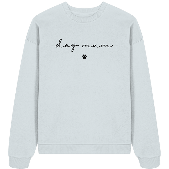 Dog Mum Essential - Organic Oversize Sweatshirt